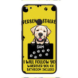 Personalized Stalker Dog Phone Case Printed JUL-MQ01