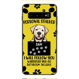 Personalized Stalker Dog Phone Case Printed JUL-MQ01