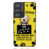 Personalized Stalker Dog Phone Case Printed JUL-MQ01