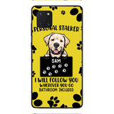 Personalized Stalker Dog Phone Case Printed JUL-MQ01