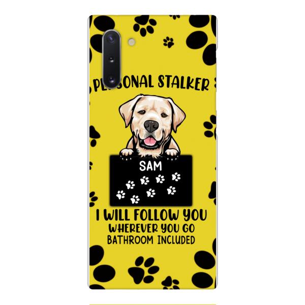 Personalized Stalker Dog Phone Case Printed JUL-MQ01