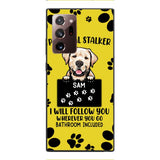 Personalized Stalker Dog Phone Case Printed JUL-MQ01