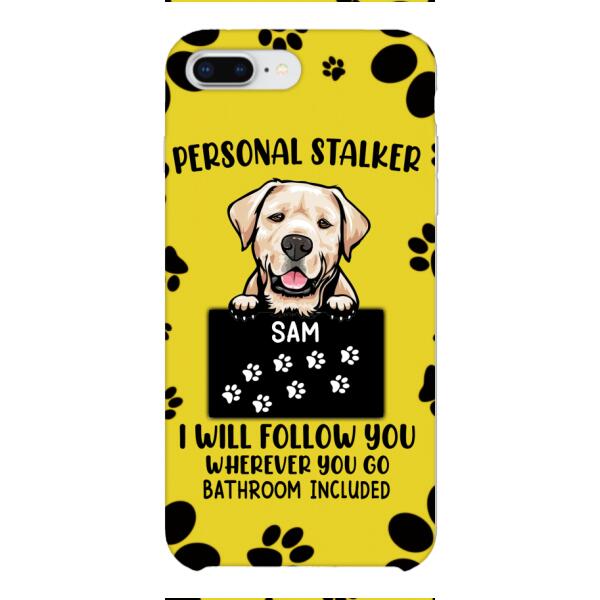 Personalized Stalker Dog Phone Case Printed JUL-MQ01