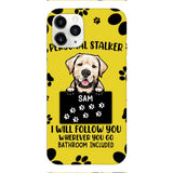 Personalized Stalker Dog Phone Case Printed JUL-MQ01