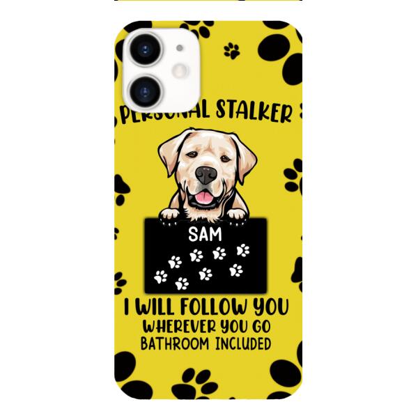 Personalized Stalker Dog Phone Case Printed JUL-MQ01