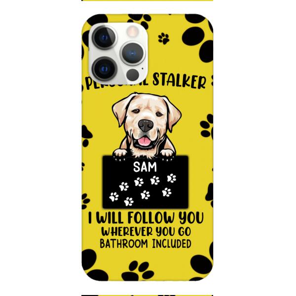 Personalized Stalker Dog Phone Case Printed JUL-MQ01