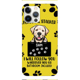 Personalized Stalker Dog Phone Case Printed JUL-MQ01