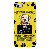 Personalized Stalker Dog Phone Case Printed JUL-MQ01