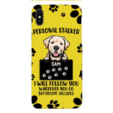Personalized Stalker Dog Phone Case Printed JUL-MQ01