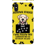 Personalized Stalker Dog Phone Case Printed JUL-MQ01