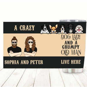 PERSONALIZED A CRAZY DOG LADY AND A GRUMPY OLD MAN TUMBLER TNDT2510