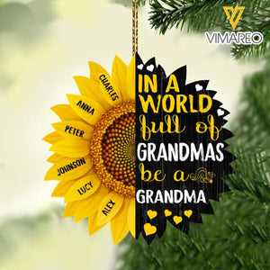 PERSONALIZED IN A WOLD FULL OF GRANDMAS BE A GRANDMA SUNFLOWER HANGING ORNAMENT QTDT2810