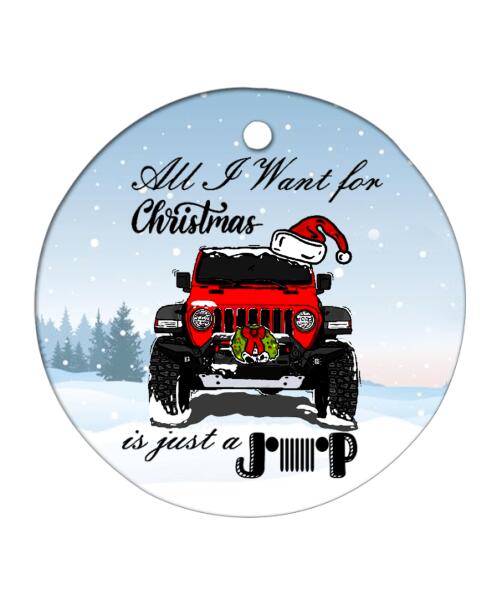 PERSONALIZED ALL I WANT FOR CHRISTMAS IS JUST A JEEP HANGING ORNAMENT QTTQ3011