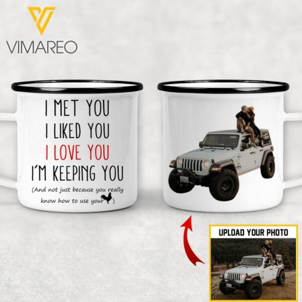 PERSONALIZED I MET LIKED LOVE YOU JEEP COUPLE STEEL MUG 12OZ 3D PRINTED QTMQ0912