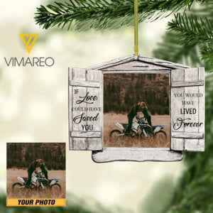 PERSONALIZED IF LOVE COULD HAVE SAVED YOU YOU WOULD HAVE LIVED FOREVER MOTOCROSS COUPLE PHOTO HANGING ORNAMENT QTHC1012