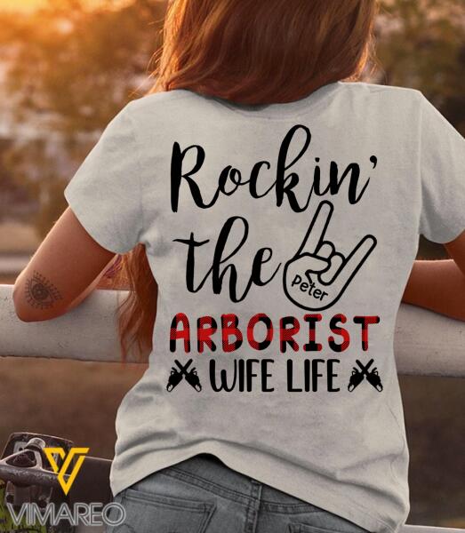 Personalized Rockin' The Arborist Wife Life Tshirt Printed DEC-MQ29