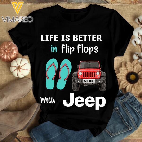 Personalized Life Is Better In Flip Flops With Jeep Tshirt Printed 22JAN-MQ13