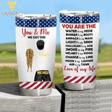 Personalized You And Me We Got This U.S Fireighter Tumbler Printed 22JAN-DT27