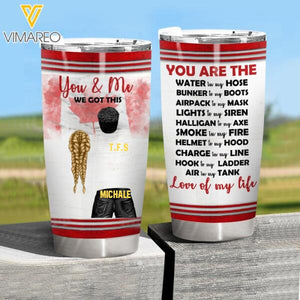Personalized You And Me We Got This Canadian  Fireighter Tumbler Printed 22JAN-DT27