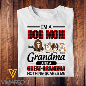 Personalized I'm A Dog Mom Grandma And A Great-Grandma Nothing Scared Me Tshirt Printed 22FEB-LN15