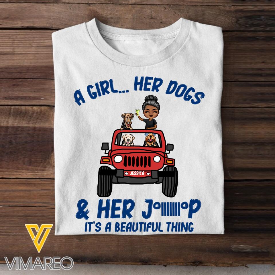 Personalized A Girl Her Dogs & Her Jeep Is's A Beautiful Thing Tshirt Printed 22JAN-DT06