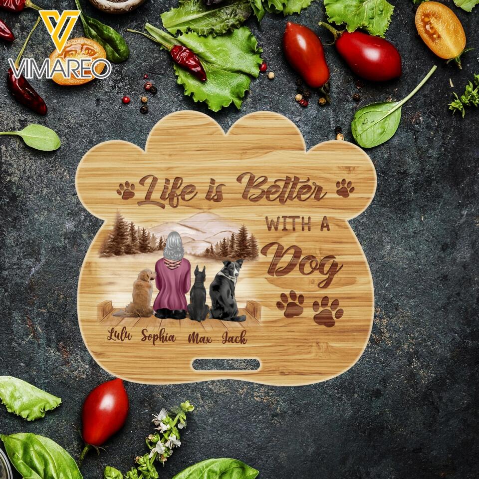 Personalized Life Is Better With A Dog Cutting Board 22FEB-DT21
