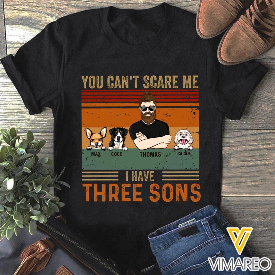PERSONALIZED YOU CAN'T SCARE ME I HAVE SONS DOG BREED TSHIRT QTTQ2602