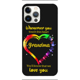 PERSONALIZED WHENEVER YOU TOUCH THIS HEART YOU'LL KNOW THAT WE LOVE YOU PHONECASE QTHC2502