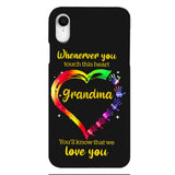 PERSONALIZED WHENEVER YOU TOUCH THIS HEART YOU'LL KNOW THAT WE LOVE YOU PHONECASE QTHC2502