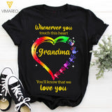 PERSONALIZED WHENEVER YOU TOUCH THIS HEART YOU'LL KNOW THAT WE LOVE YOU TSHIRT QTHC2502