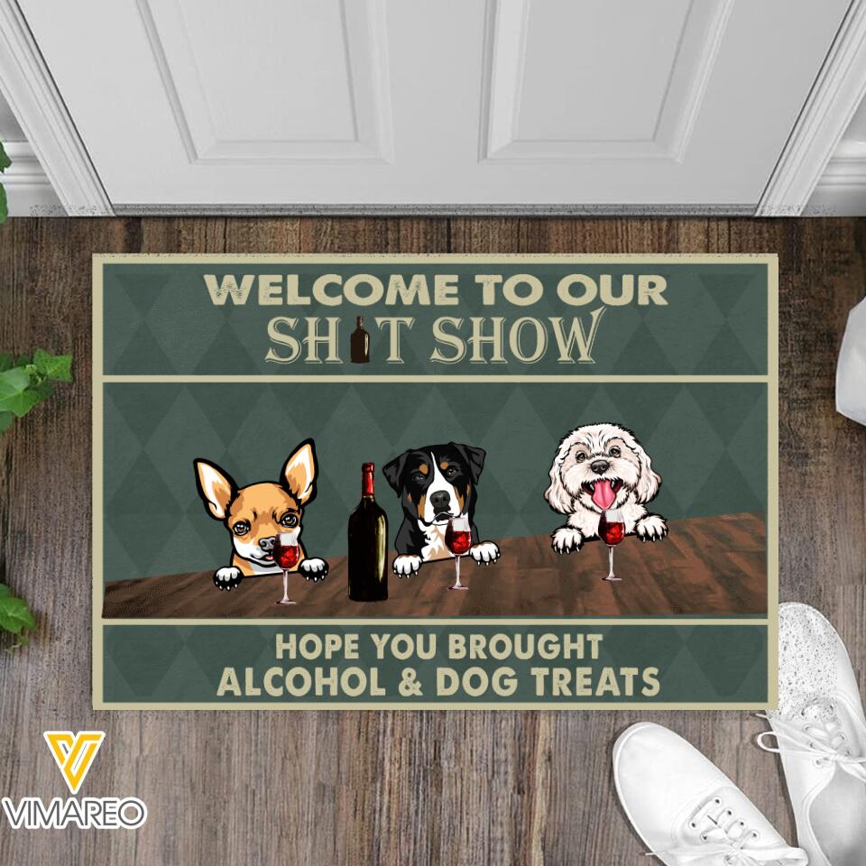 PERSONALIZED WELCOME TO OUR SHIT SHOW HOPE YOU ROUGHT ALCOHOL AND DOG TREATS DOORMAT PRINTED QTHC0203