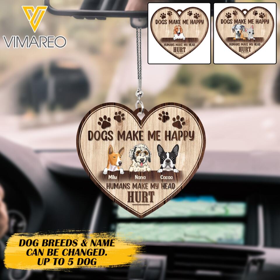 PERSONALIZED DOGS MAKE ME HAPPY HUMANS MAKE MY HEAD HURT CAR HANGING ORNAMENT MTDT0403