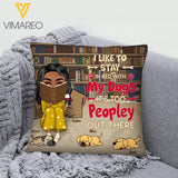PERSONALIZED I LIKE TO STAY IN BED WITH MY DOGS IT'S TOO PEOPLEY OUT THERE PILLOW 22JAN-QH12