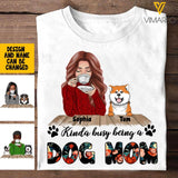 PERSONALIZED KINDA BUSY BEING A DOG MOM TSHIRT QTTQ1003