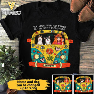 PERSONALIZED YOU MAY SAY I'M A DREAMER BUT I'M NOT THE ONLY ONE DOG BREED TSHIRT QTTN1503