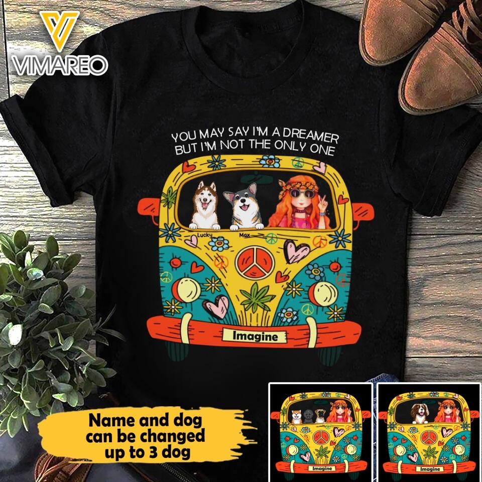 PERSONALIZED YOU MAY SAY I'M A DREAMER BUT I'M NOT THE ONLY ONE DOG BREED TSHIRT QTTN1503
