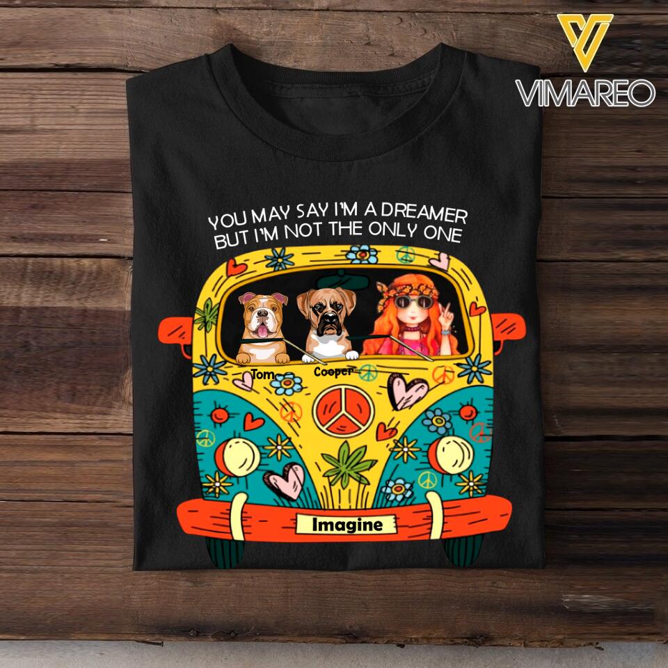 PERSONALIZED YOU MAY SAY I'M A DREAMER BUT I'M NOT THE ONLY ONE DOG BREED TSHIRT QTTN1503