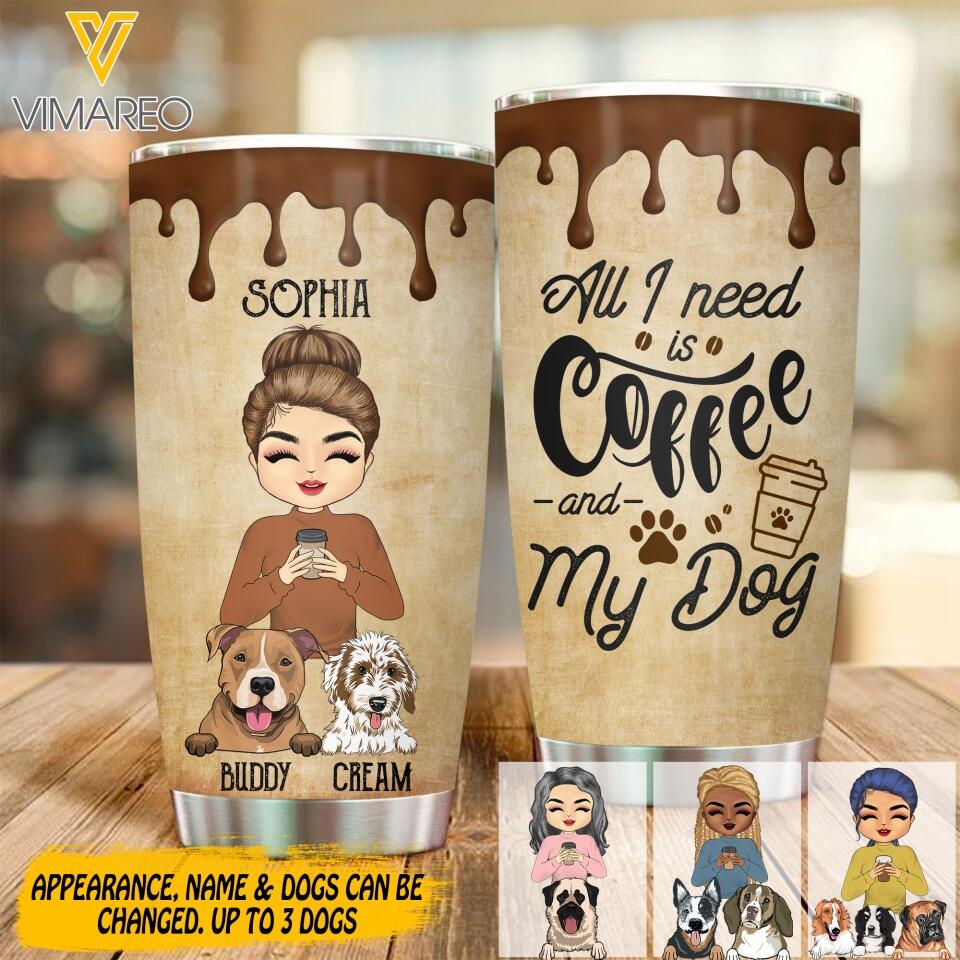 PERSONALIZED ALL I NEED IS COFFEE AND MY DOG TUMBLER QTDT2403
