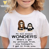 PERSONALIZED MY MOM ALWAYS WONDERS WHERE I GET MY ATTITUDE FORM KID'S TSHIRTS QTTN2903