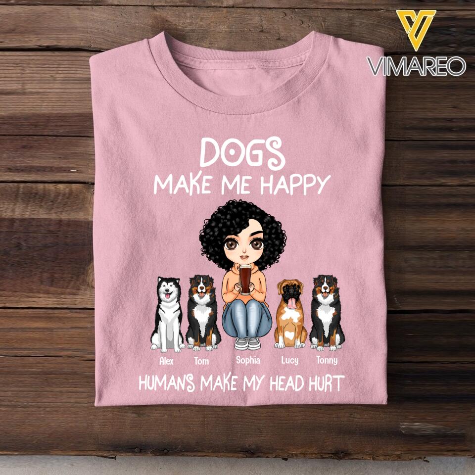 Personalized Dogs Make Me Happy Tshirt Printed QTVQ2903