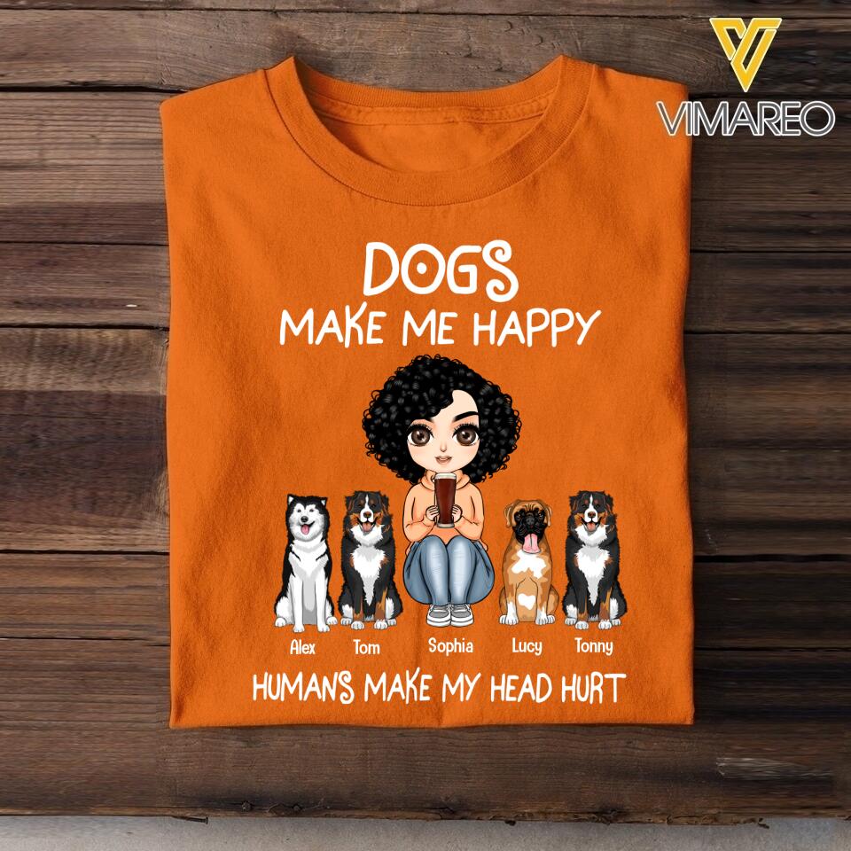 Personalized Dogs Make Me Happy Tshirt Printed QTVQ2903