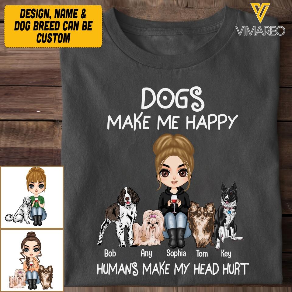 Personalized Dogs Make Me Happy Tshirt Printed QTVQ2903