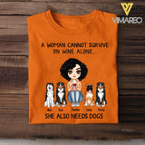 Personalized A Woman Cannot Survive On Wine Alone She Also Needs Dogs Tshirt Printed QTVQ2903
