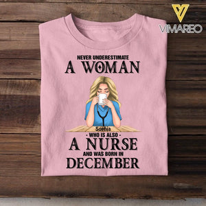 PERSONALIZED NEVER UNDERESTIMATE A WOMAN WHO IS ALSO A NURSE AND WAS BORN IN DECEMBER TSHIRT QTDT0104