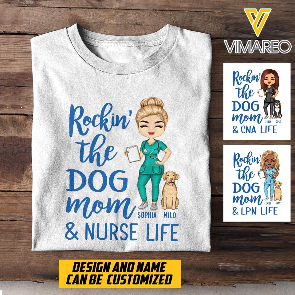 PERSONALIZED ROCKING THE DOG MOM AND NURSE LIFE TSHIRT QTTQ0104