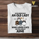 PERSONALIZED NEVER UNDERESTIMATE AN OLD LADY WHO LOVE CATS AND WAS BORN IN JUNE TSHIRT QTTQ0504