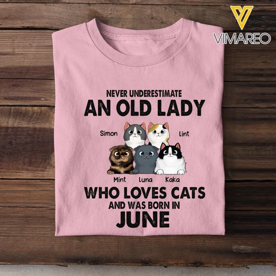 PERSONALIZED NEVER UNDERESTIMATE AN OLD LADY WHO LOVE CATS AND WAS BORN IN JUNE TSHIRT QTTQ0504