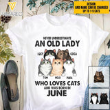 PERSONALIZED NEVER UNDERESTIMATE AN OLD LADY WHO LOVE CATS AND WAS BORN IN JUNE TSHIRT QTTQ0504