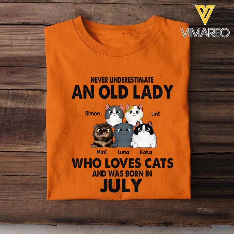 PERSONALIZED NEVER UNDERESTIMATE AN OLD LADY WHO LOVE CATS AND WAS BORN IN JULY TSHIRT QTTQ0504