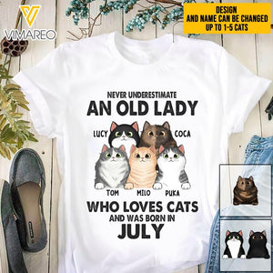 PERSONALIZED NEVER UNDERESTIMATE AN OLD LADY WHO LOVE CATS AND WAS BORN IN JULY TSHIRT QTTQ0504